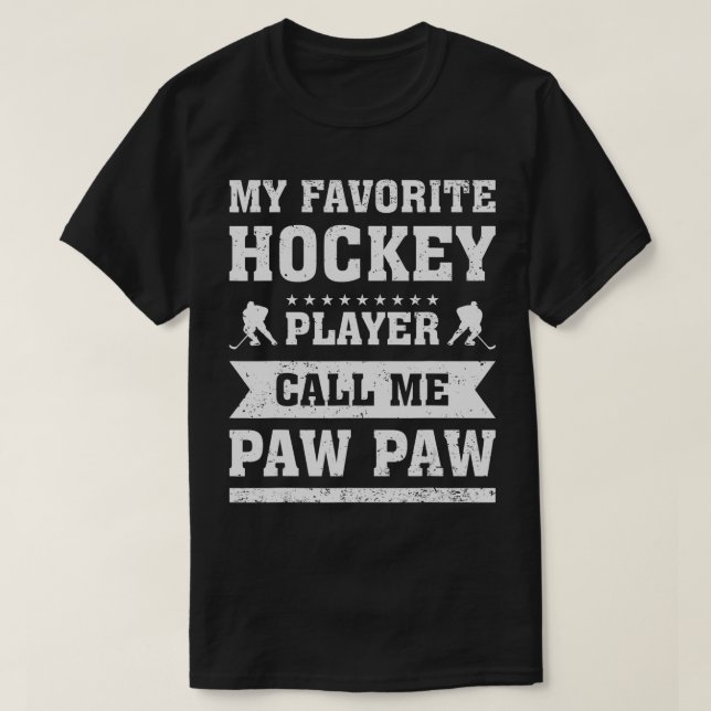 My Favorite Hockey Player Call Me Paw Paw Father's T Shirt (Design framsida)
