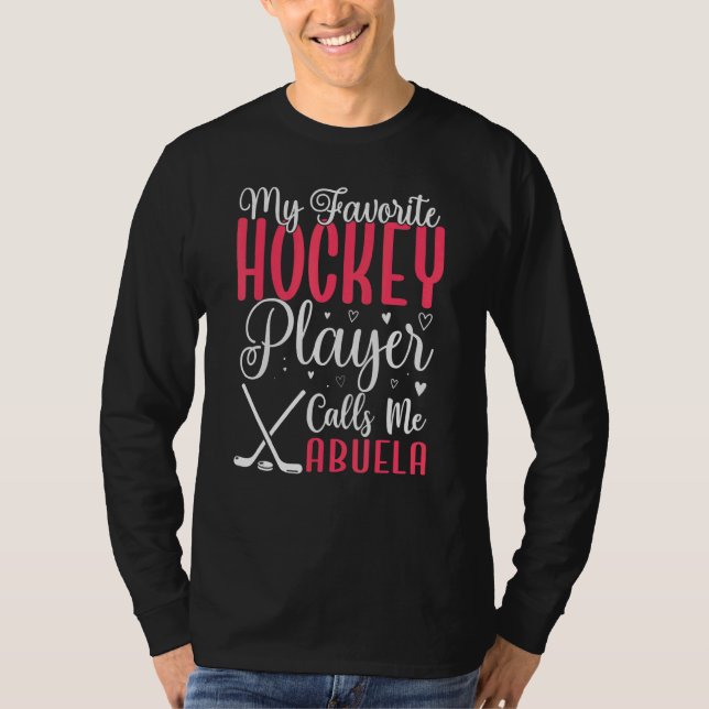 My Favorite Hockey player calls me Abuela Cute T Shirt (Framsida)
