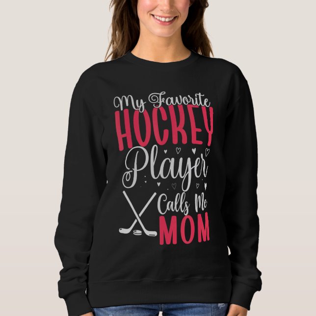 My Favorite Hockey player calls me Mom Cute 2 T Shirt (Framsida)
