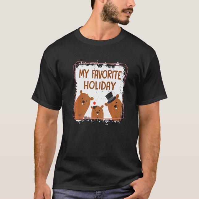 My Favorite Holiday Ground Hog Groundhog Family 20 T Shirt (Framsida)