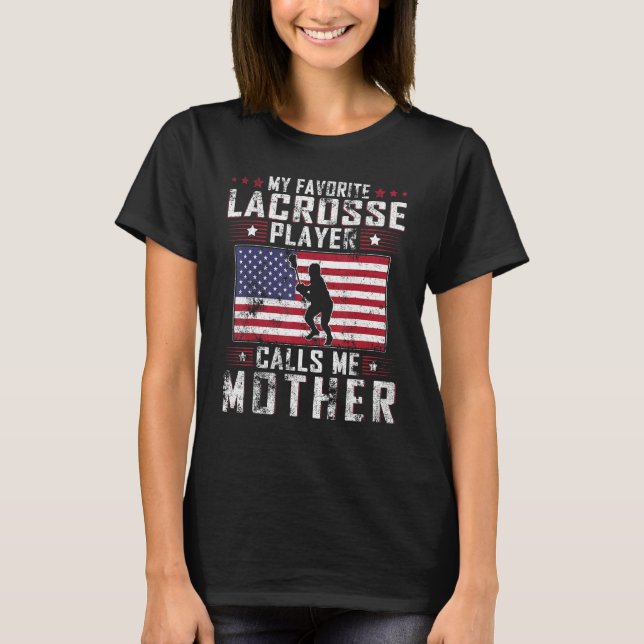 My Favorite Lacrosse Player Calls Me Mother Mother T Shirt (Framsida)