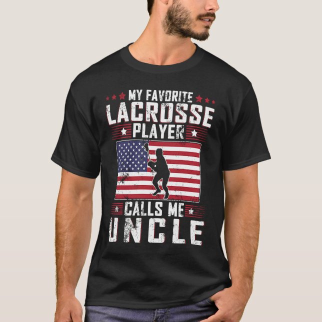 My Favorite Lacrosse Player Calls Me Uncle Father  T Shirt (Framsida)