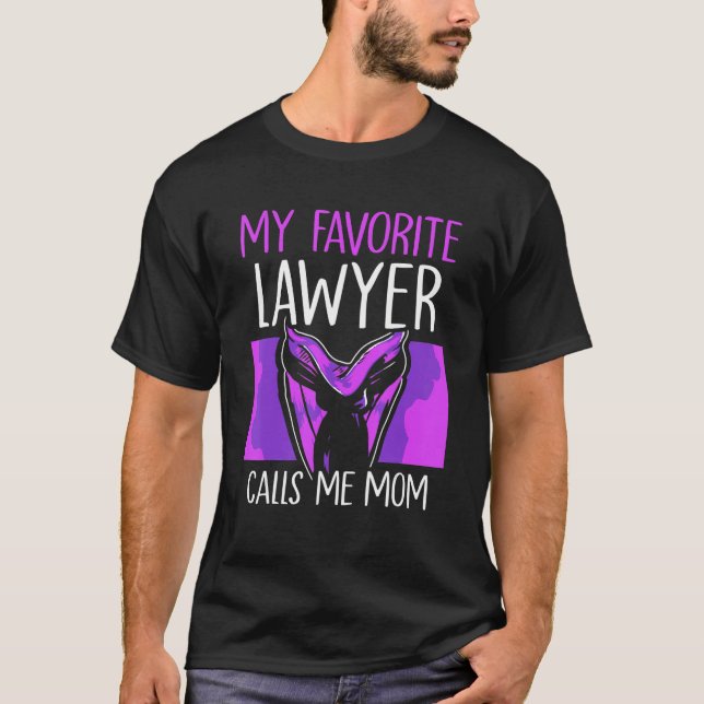 My Favorite Lawyer Calls Me Mom Attorney Advocate  T Shirt (Framsida)