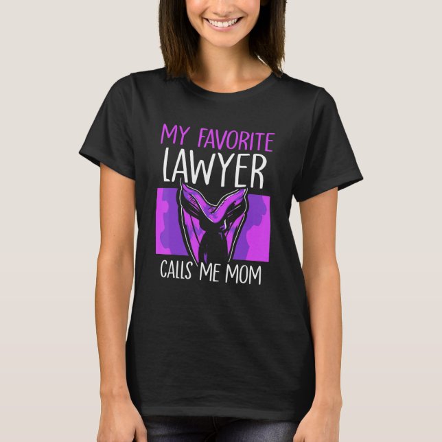 My Favorite Lawyer Calls Me Mom Attorney Advocate  T Shirt (Framsida)