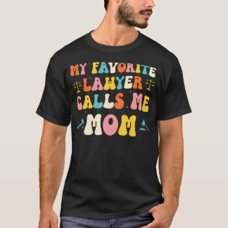 My Favorite Lawyer Calls Me Mom Funny Lawyers Moth T Shirt
