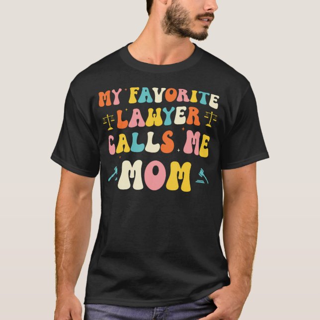My Favorite Lawyer Calls Me Mom Funny Lawyers Moth T Shirt (Framsida)