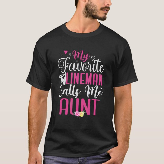 My Favorite Lineman calls me Aunt Cute T Shirt (Framsida)