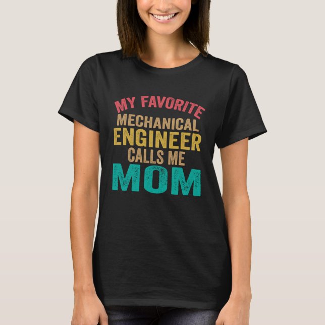 My favorite Mechanical Engineer calls me Mom  Moth T Shirt (Framsida)