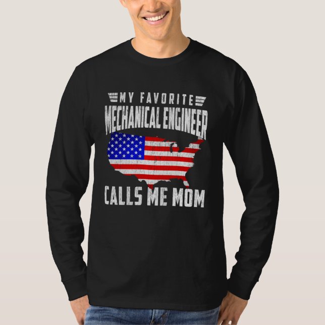 My Favorite Mechanical Engineer Calls Me Mom USA F T Shirt (Framsida)