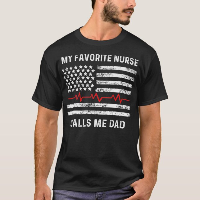 My Favorite Nurse Calls Me Dad  American Flag T Shirt (Framsida)