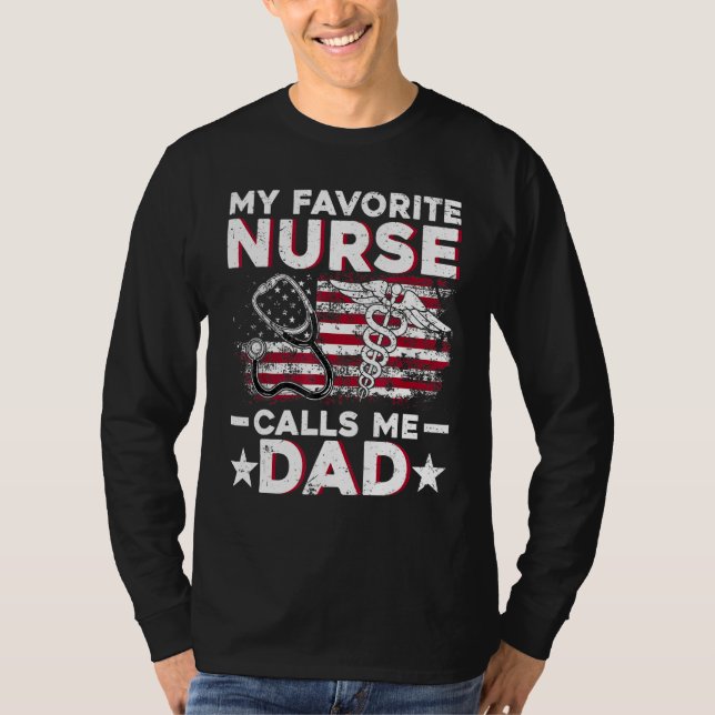 My Favorite Nurse Calls Me Dad  Fathers Day Papa T Shirt (Framsida)