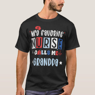 My Favorite Nurse Calls Me Grandpa Funny Registere T Shirt