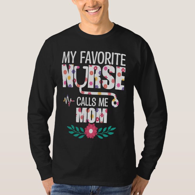 My Favorite Nurse Calls Me Mom Proud Nurse Family  T Shirt (Framsida)