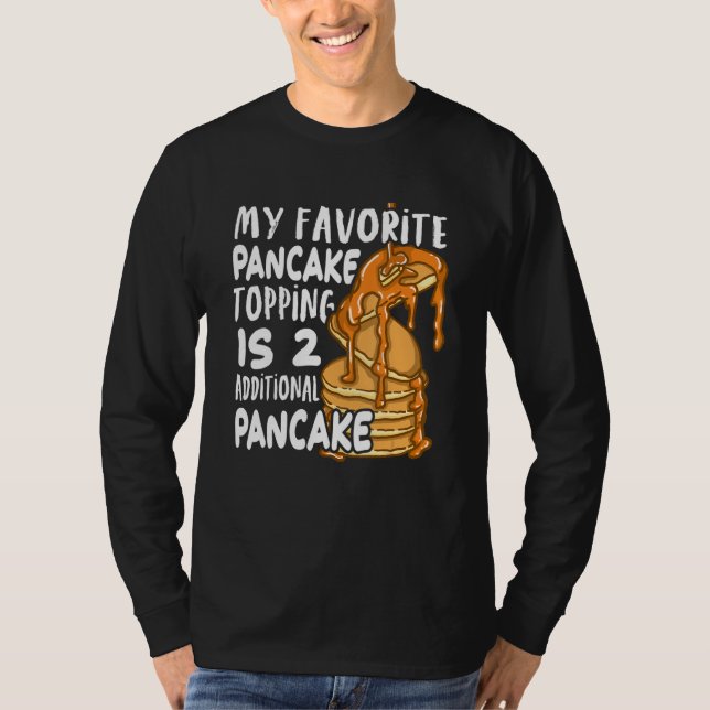 My Favorite Pancake Topping Is Two Additional Panc T Shirt (Framsida)