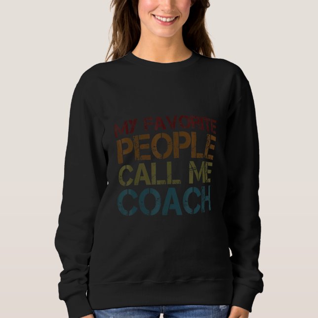 My Favorite People Call Me Coach Designs 7 T Shirt (Framsida)