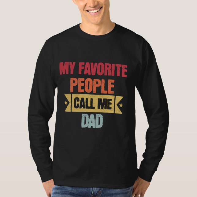 My Favorite People Call Me Dad T Shirt (Framsida)