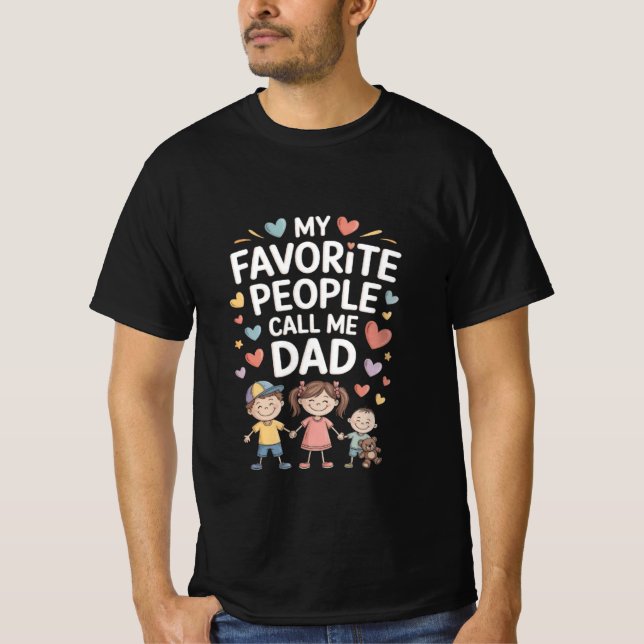 My Favorite People Call Me Dad T-Shirt (Framsida)