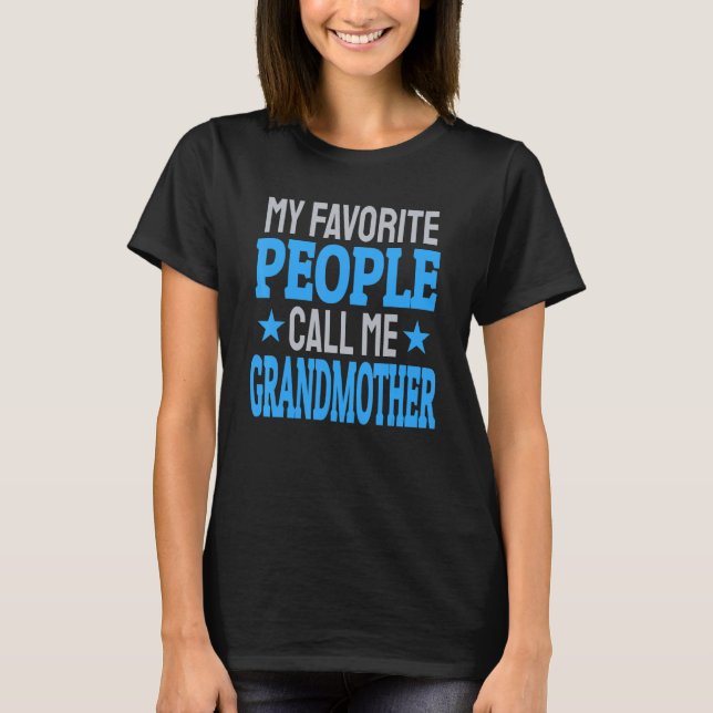 My Favorite People Call Me Grandmother 2 T Shirt (Framsida)