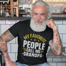 My Favorite People Call me Granpa Funny For Grandp T Shirt