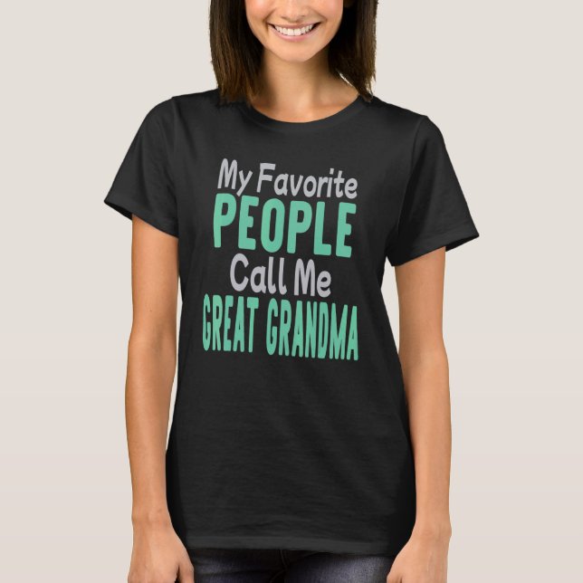 My Favorite People Call Me Great Grandma 2 T Shirt (Framsida)