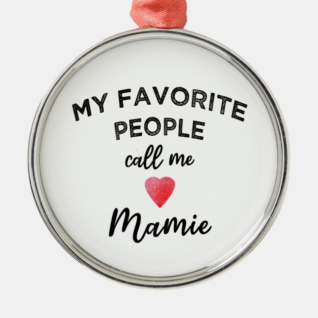 My Favorite People Call Me Mamie French Grandma Julgransprydnad Metall (Framsidan)