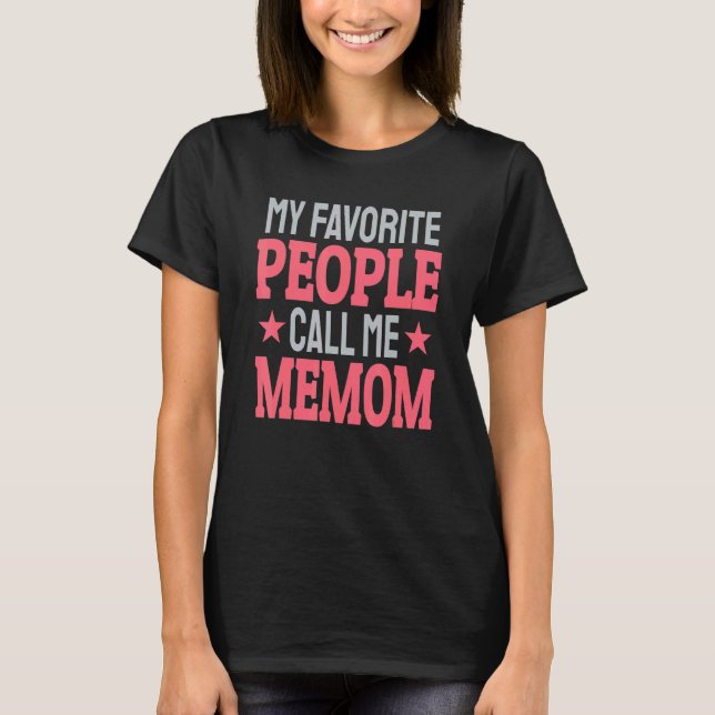 My Favorite People Call Me Memom   Grandma T Shirt (Framsida)