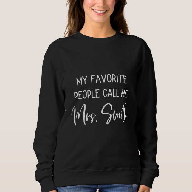 My Favorite People Call Me Mrs. Smith Funny to be  T Shirt (Framsida)