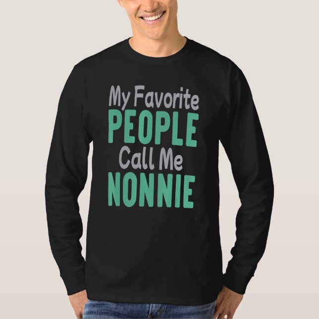 My Favorite People Call Me Nonnie 1 T Shirt (Framsida)