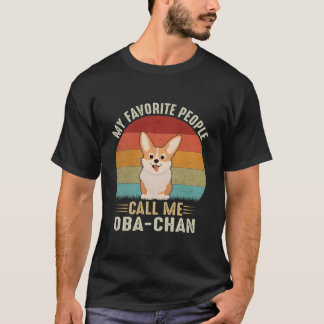 My Favorite People Call Me Oba-Chan Corgi Grandma T Shirt