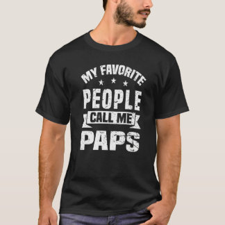 My Favorite People Call Me Paps Grandpa Fathers Da T Shirt