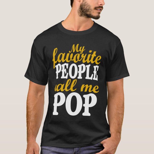 My Favorite People Call Me Pop Awesome Fathers Day T Shirt (Framsida)