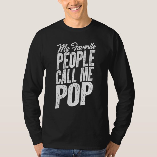 My Favorite People Call Me Pop  Fathers Day T Shirt (Framsida)
