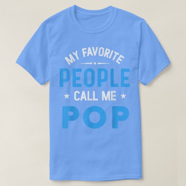My Favorite People Call Me POP, Funny POP Fathers  T Shirt (Design framsida)