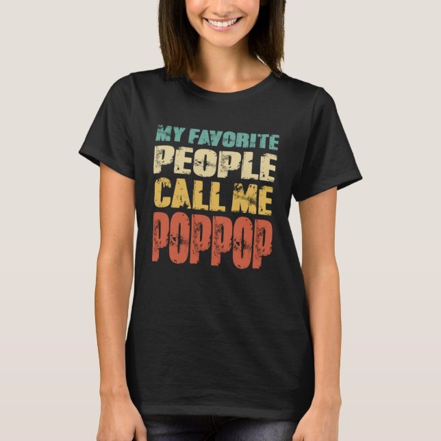 My Favorite People Call Me Poppop  Dad Papa Grandp T Shirt (Framsida)