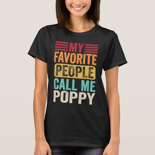 My Favorite People Call Me Poppy  Father's Day Ret T Shirt (Framsida)