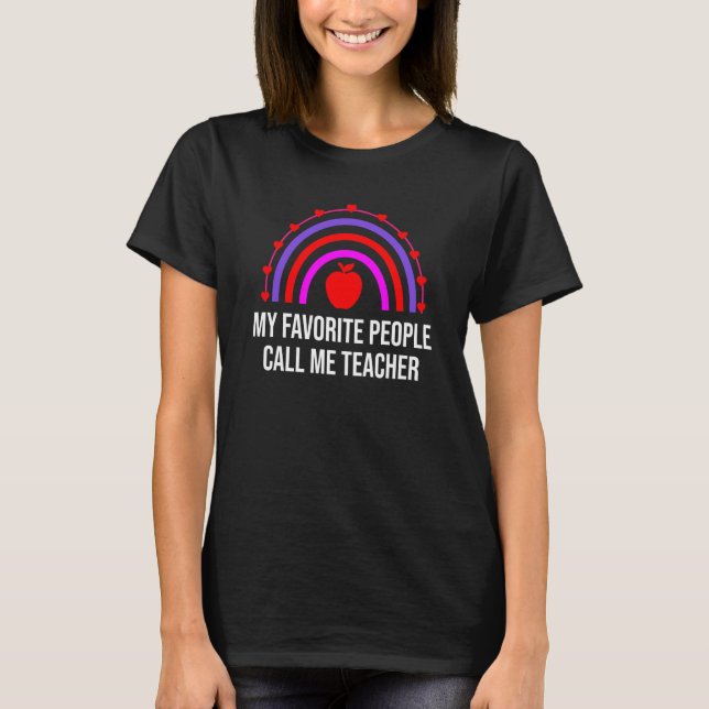 My Favorite People Call Me Teacher Rainbow Cute Te T Shirt (Framsida)