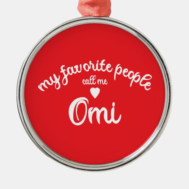 My Favorite Person Calls Me OMI German Granny Julgransprydnad Metall (Framsidan)