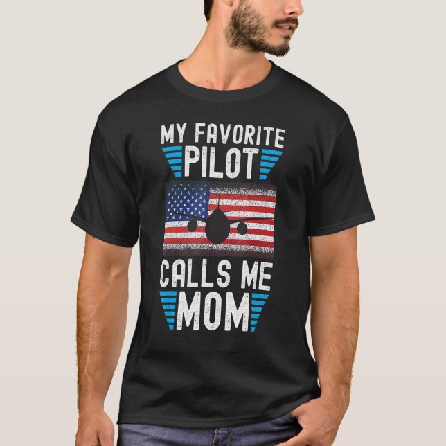 My Favorite Pilot Calls Me Mom - Funny Pilot Mothe T Shirt (Framsida)