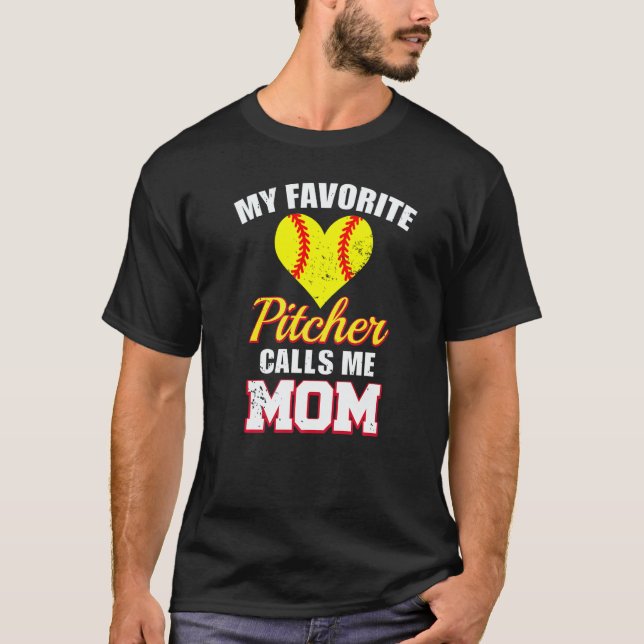 My Favorite Pitcher Calls Me Mom Pitcher Softball  T Shirt (Framsida)