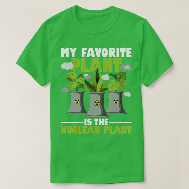 My Favorite Plant Is The Nuclear Plant Nuclear Eng T Shirt (Design framsida)
