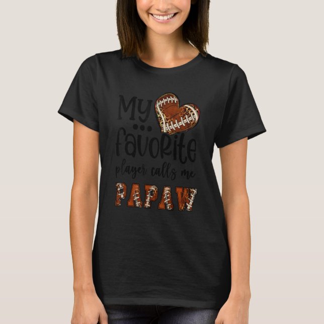 My Favorite Player Calls Me Papaw Football Heart C T Shirt (Framsida)