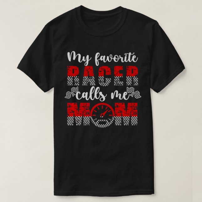 My Favorite Racer Calls Me Mom Proud Racing Mama a T Shirt (Design framsida)