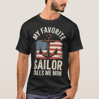 My Favorite Sailor Calls Me Mom T Shirt