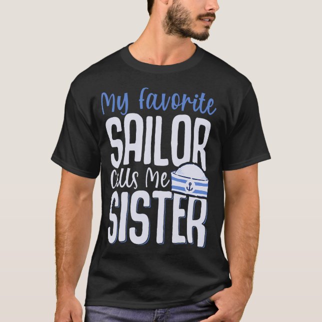 My Favorite Sailor Calls Me Sister T Shirt (Framsida)