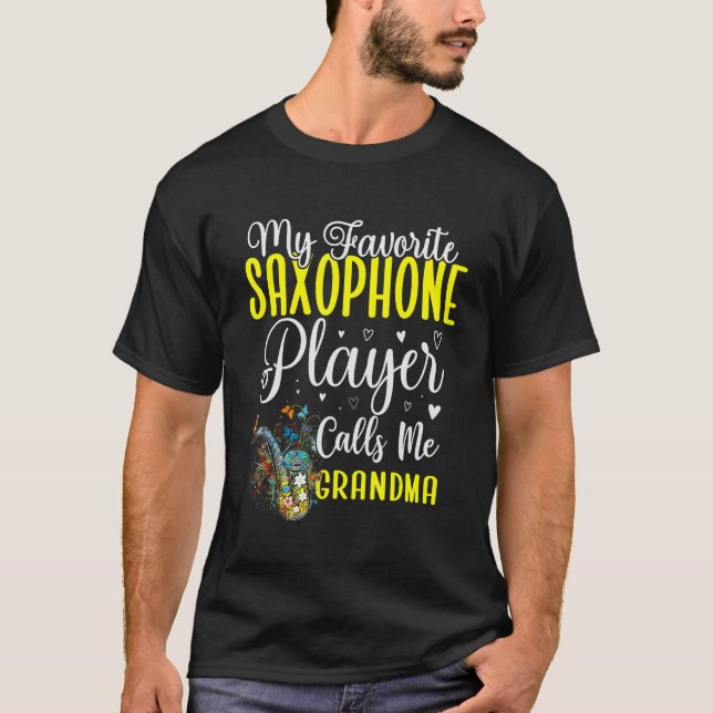 My Favorite Saxophone player calls me Grandma Cute T Shirt (Framsida)