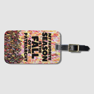 My Favorite Season is the fall of the patriarchy Bagagebricka