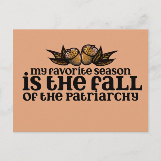 My favorite season is the fall of the patriarchy   vykort (Framsida)