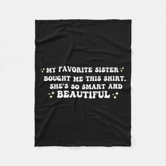 My Favorite Sister Bought Me This Shirt She's So S Fleecefilt (Framsidan)