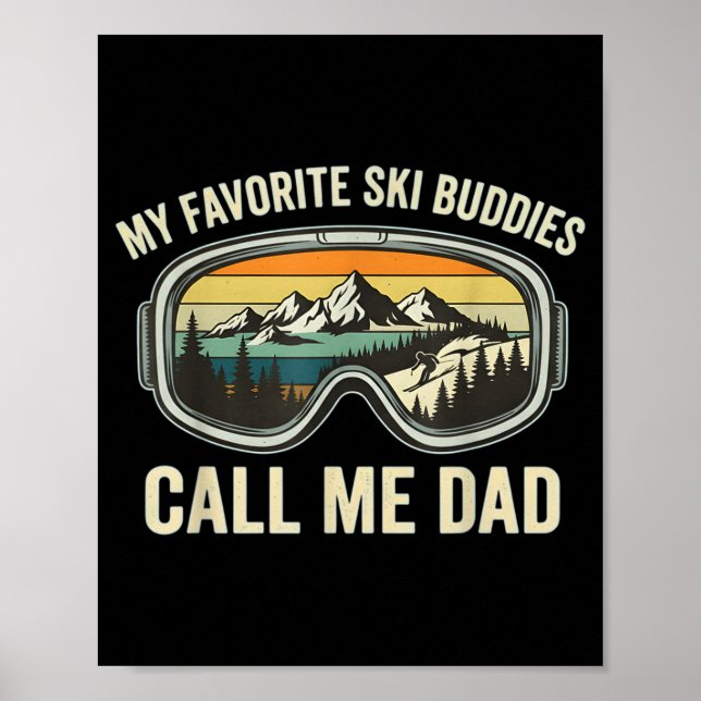 My Favorite Ski Buddies Call Me Dad Funny Skiing D Poster (Framsidan)