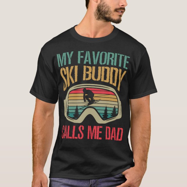 My Favorite Ski Buddy Calls Me Dad Skiing Dad T Shirt (Framsida)